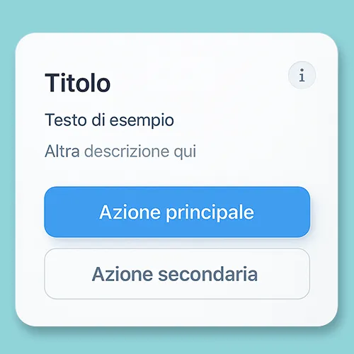 Interfaccia UI su sfondo azzurro con due pulsanti che mostrano la gerarchia visiva delle call to action: “Azione principale” in evidenza e “Azione secondaria” con stile più leggero, in una card moderna con testi dimostrativi.